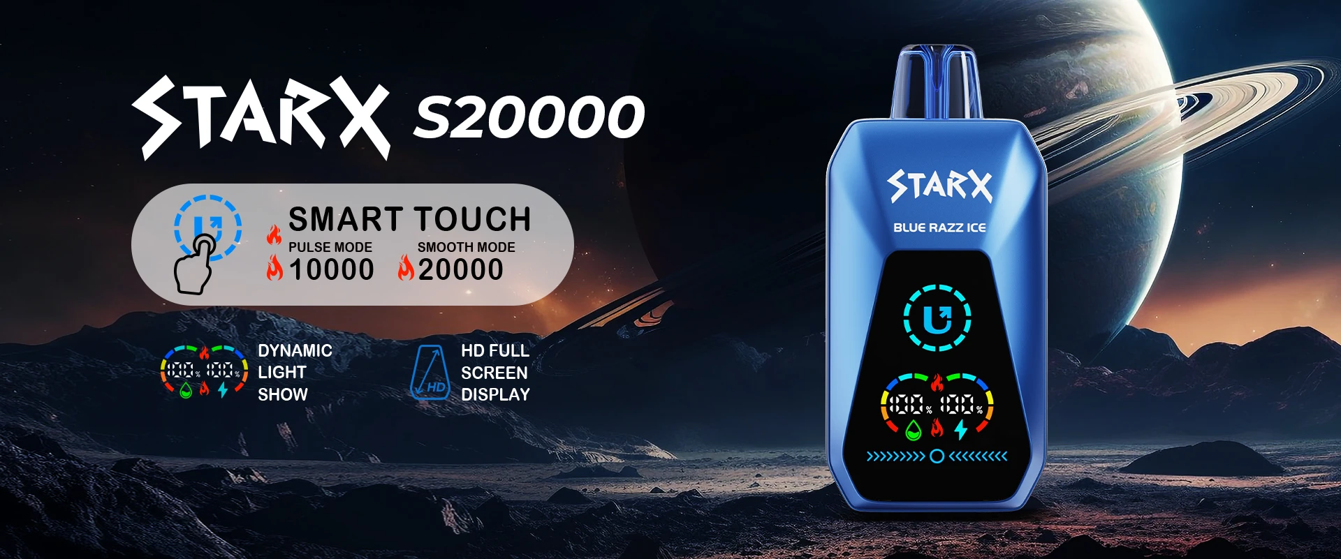 STARX Vape features 1: SMART TOUCH 3 Taps: Select Vaping Mode PULSE MODE - 10000 Puffs SMOOTH MODE - 20000 Puffs Dynamic Light Show HD Full Screen Display